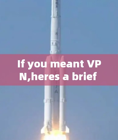 If you meant VPN,heres a brief overview: