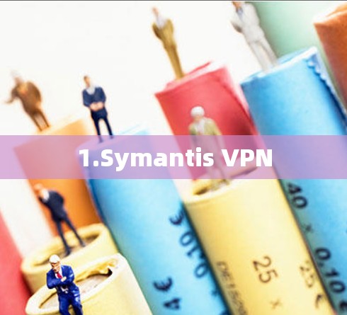 1.Symantis VPN