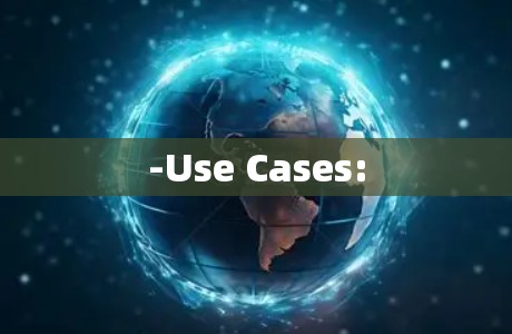 -Use Cases: